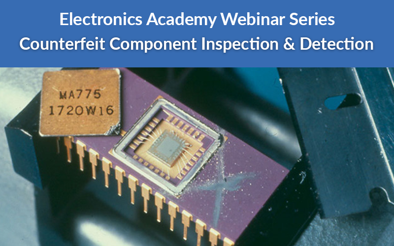 Counterfeit Component Inspection and Detection webinar banner