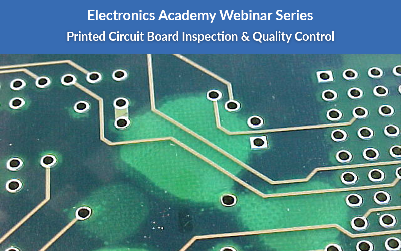 Printed circuit board, Electronics Academy Webinar Series