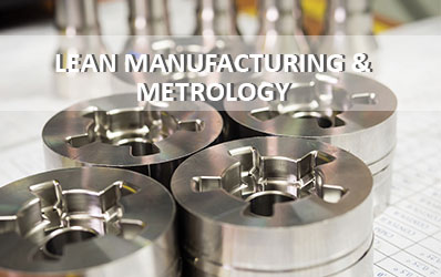 Lean manufacturing and metrology precision metal parts