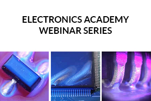 Conformal coatings inspection webinar banner : Electronics Academy Series